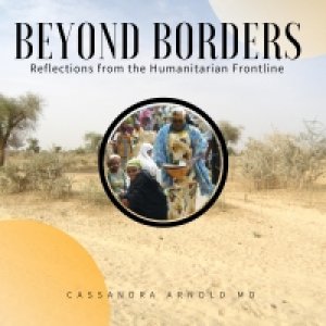 Beyond Borders: reflections from the humanitarian frontline