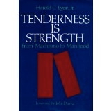 Tenderness Is Strength -- From Machismo to Manhood