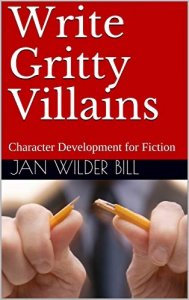 Write Gritty Villains: Character Development for Fiction