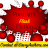July 24 to August 7 Fortnight Flash Fiction Contest