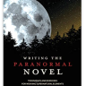 Writing The Paranormal Novel - Steven Harper