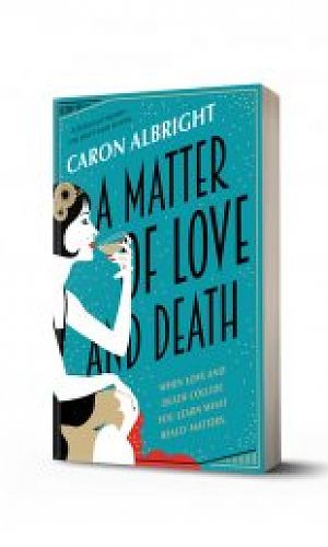 A Matter of Love and Death (pen name Caron Albright)