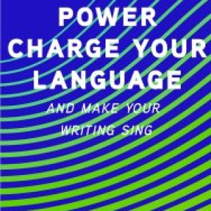 Power Charge Your Language and Make Your Writing Sing.jpg