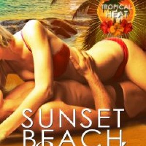 Sunset Beach Sizzle: Tropical Heat novella #1