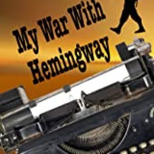 My War With Hemingway