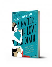 A Matter of Love and Death (pen name Caron Albright)