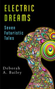 Electric Dreams: Seven Futuristic Tales