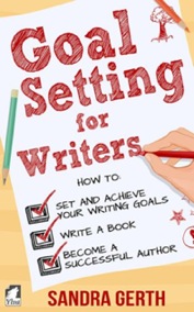 Goal Setting for Writers. How to set and achieve your writing goals, finally write a book, and become a successful author