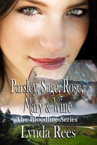 Parsley, Sage, Rose, Mary & Wine, Bk. 1 The Bloodline Series