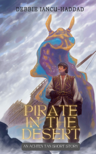 Pirate in the Desert: An Achten Tan short story. Standalone fantasy adventure (The Sands of Achten Tan)