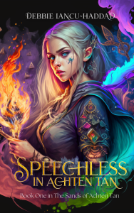 Speechless in Achten Tan: A witch with no voice embarks on a quest to recover her magic (The Sands of Achten Tan Book 1)