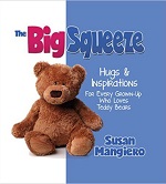 The Big Squeeze: Hugs & Inspirations For Every Grown-Up Who Loves Teddy Bears