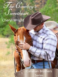The Cowboy's Sweetheart - Book One - Callahan Brothers Series