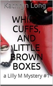 Whips, Cuffs, and Little Brown Boxes - A Lilly M. Mystery